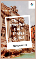 Go Traveller's ITALY TRAVEL GUIDE (Full-color)