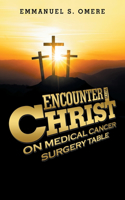 Encounter with Christ on Medical Cancer Surgery Table