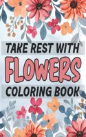 Take Rest With Flowers Coloring Book
