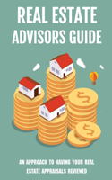 Real Estate Advisors Guide