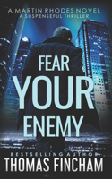 Fear Your Enemy: A Private Investigator Mystery Series of Crime and Suspense(4 Martin Rhodes)