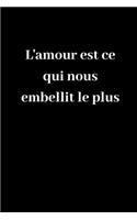 L'amour est ce qui nous embellit le plus