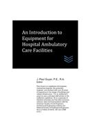 Introduction to Equipment for Hospital Ambulatory Care Facilities