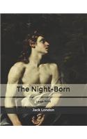 The Night-Born: Large Print