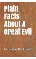 Plain Facts About A Great Evil