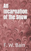 An Incarnation of the Snow