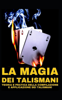 La Magia Dei Talismani Teoria E Pratica Della Compilazione E Applicazione Dei Talismani