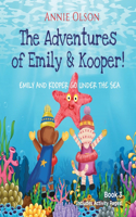 The Adventures of Emily and Kooper: Emily and Kooper Go Under the Sea!(3 The Adventures of Emily and Kooper)