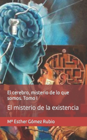 cerebro, misterio de lo que somos. Tomo I