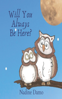 Will You Always Be Here?: Christian Children's Book