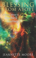 Blessing From Above: A Story About a Psychic's Journey