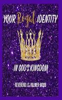 Your Royal Identity In God's Kingdom