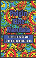 Pidgin Kine Mandala Hawaiian Style Adult Coloring Book