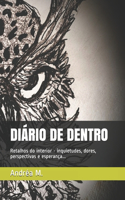 Diário de Dentro: Retalhos do interior - inquietudes, dores, perspectivas e esperança...