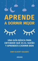 Aprende a dormir mejor: Una guía básica para entender qué es el sueño y aprender a dormir bien