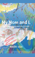 My Mom and I.