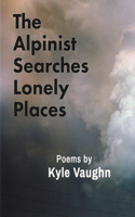 The Alpinist Searches Lonely Places