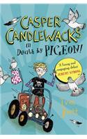 Casper Candlewacks in Death by Pigeon!: (Book 1 Casper Candlewacks)