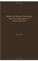 Control and Dynamic Systems: Digital and Numeric Techniques and Their Applications in Control Systems v.55: Advances in Theory and Applications (Control and System Theory)