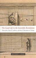 Good Life in the Scientific Revolution