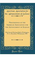 Proceedings of the American Association for the Advancement of Science: Fifty-Second Meeting Held at Washington, D. C., December, 1902 January, 1903 (Classic Reprint)