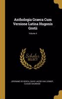 Anthologia Graeca Cum Versione Latina Hugonis Grotii; Volume 4