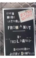 Extra Nutty! Even More Letters from a Nut!