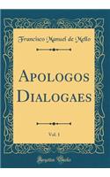 Apologos Dialogaes, Vol. 1 (Classic Reprint)