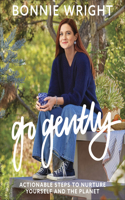 Go Gently: Actionable Steps to Nurture Yourself and the Planet