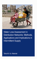 Water Loss Assessment in Distribution Networks: Methods, Applications and Implications in Intermittent Supply