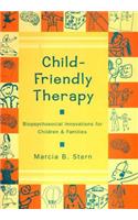 Child-Friendly Therapy: Biopsychosocial Innovations for Children and Families