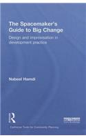 The Spacemaker's Guide to Big Change: Design and Improvisation in Development Practice
