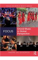 Focus: Choral Music in Global Perspective