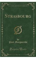 Strasbourg (Classic Reprint)