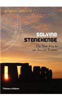 Solving Stonehenge: The New Key to an Ancient Enigma