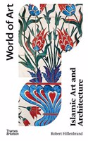 Islamic Art and Architecture: Second Edition(World of Art)