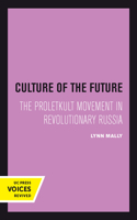 Culture of the Future: The Proletkult Movement in Revolutionary Russia