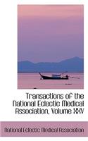 Transactions of the National Eclectic Medical Association, Volume XXV