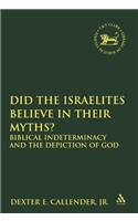 Did the Israelites Believe in Their Myths?