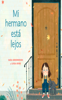 Mi Hermano Está Lejos (My Brother Is Away Spanish Edition)