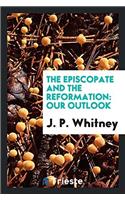The Episcopate and the Reformation: our outlook