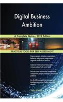 Digital Business Ambition A Complete Guide - 2019 Edition