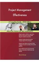 Project Management Effectiveness A Complete Guide - 2020 Edition