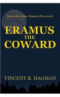 Eramus the Coward
