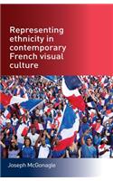 Representing Ethnicity in Contemporary French Visual Culture
