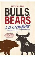 Bulls, Bears & a Croupier