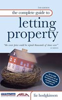 The Complete Guide to Letting Property: Including Information on Buy-to-let, HIPs and Tenancy Deposit Schemes