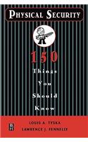 Physical Security 150 Things You Should Know