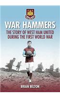 War Hammers: The Story of West Ham United during the First World War