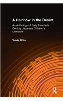 A Rainbow in the Desert: An Anthology of Early Twentieth Century Japanese Children's Literature
